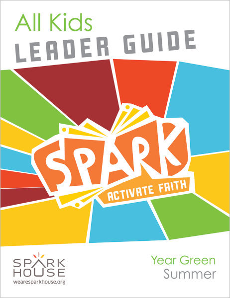 Spark All Kids / Year Green / Summer / Grades K-5 / Leader Guide