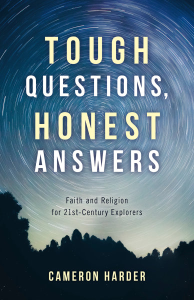 Tough Questions, Honest Answers: Faith and Religion for 21st-Century Explorers