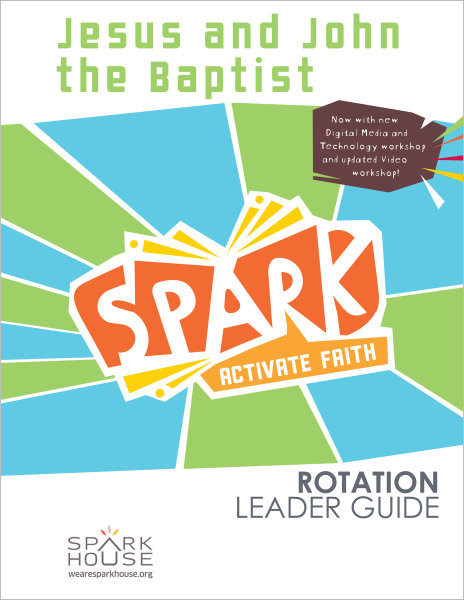 Spark Rotation / Jesus and John the Baptist / Leader Guide