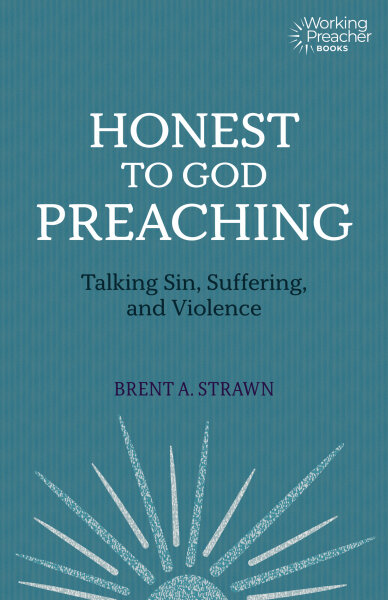 Honest to God Preaching: Talking Sin, Suffering, and Violence