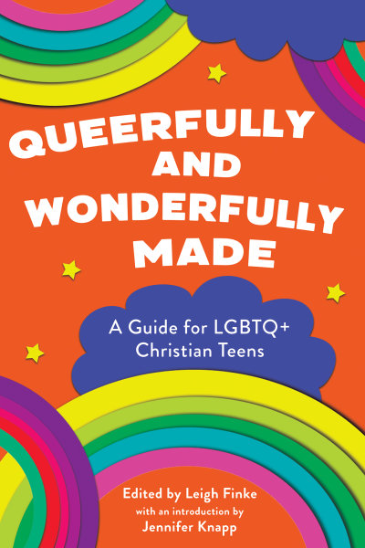 Queerfully and Wonderfully Made: A Guide for LGBTQ+ Christian Teens