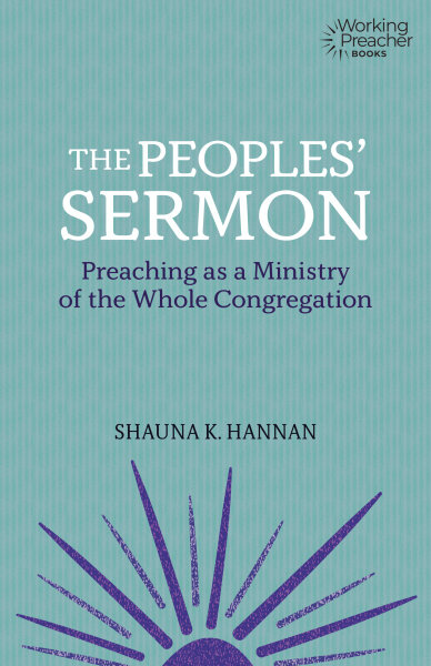 The Peoples’ Sermon: Preaching as a Ministry of the Whole Congregation
