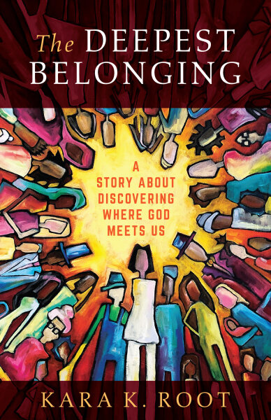 The Deepest Belonging: A Story about Discovering Where God Meets Us