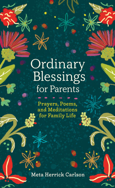 Ordinary Blessings for Parents: Poems, Prayers, and Meditations for Family Life cover