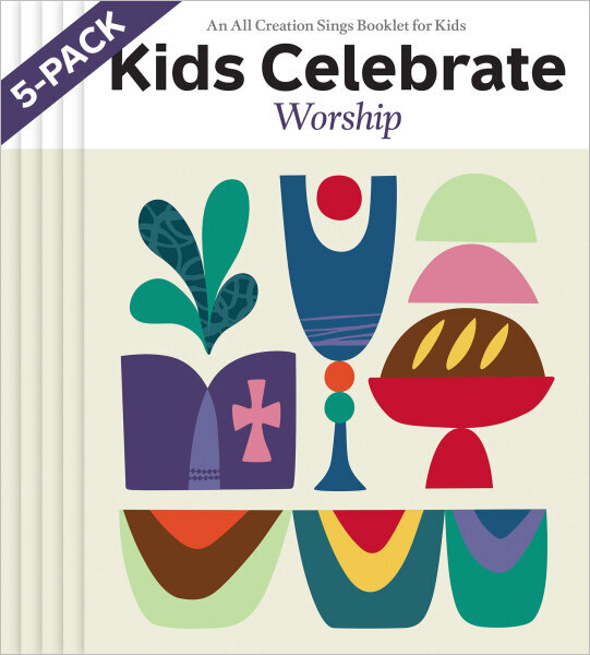 Kids Celebrate Worship: An All Creation Sings Booklet for Kids (5 per pack)