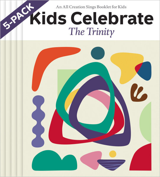 Kids Celebrate the Trinity: An All Creation Sings Booklet for Kids (5 per pack)