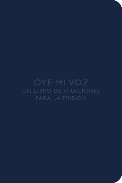 Oye Mi Voz: Un Libro de Oraciones para la Prisión
