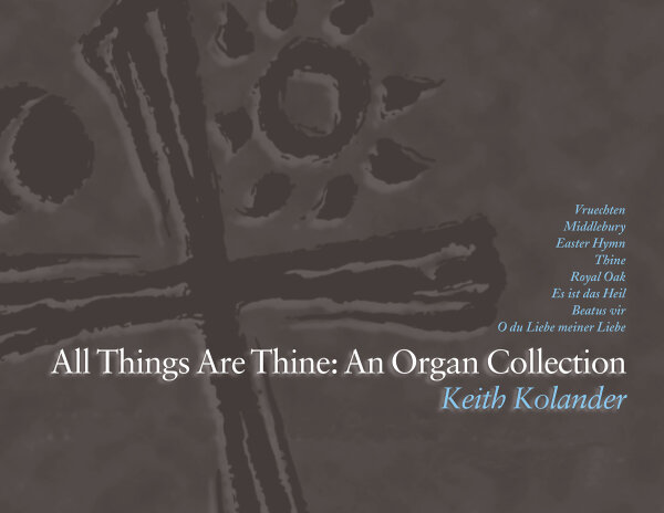 All Things Are Thine: An Organ Collection