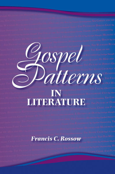 Gospel Patterns in Literature: Familiar Truths in Unexpected Places