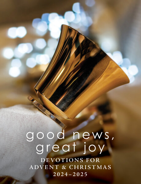 Good News, Great Joy: Devotions for Advent & Christmas 2024-2025