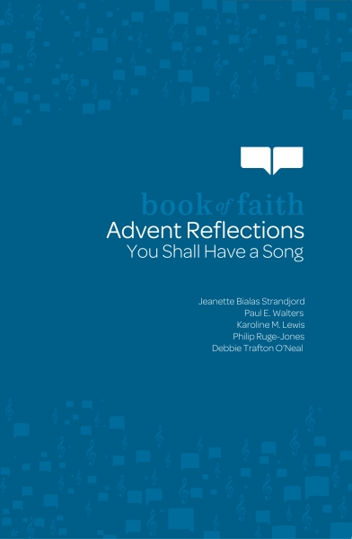 Book of Faith Advent Reflections: You Shall Have a Song